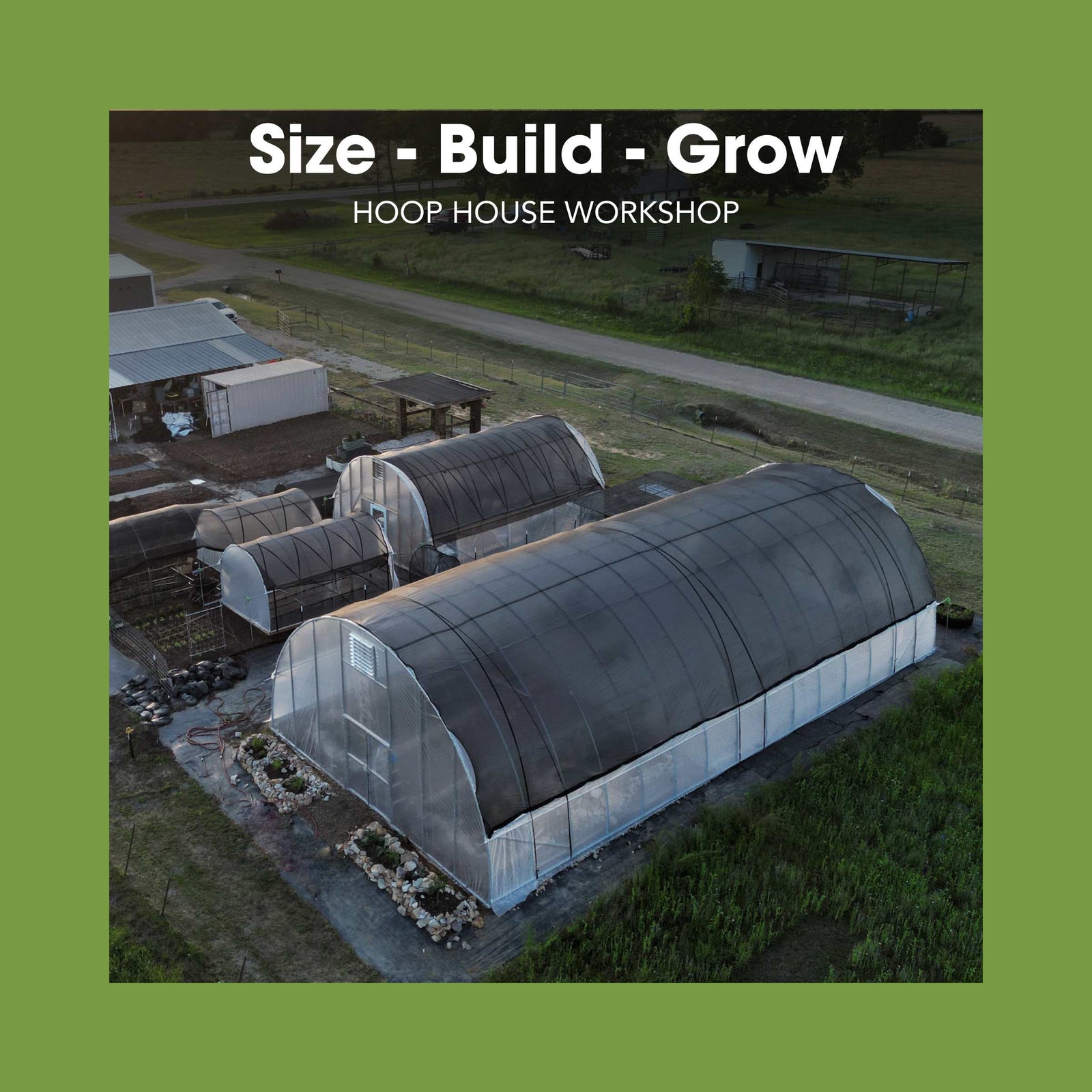 Aerial view of a Texas farm with a 30 by 60 foot hoop house covered in greenhouse platic and shade cloth. Several smaller hoop houses are also in the background and covered with 50% shade cloth. 